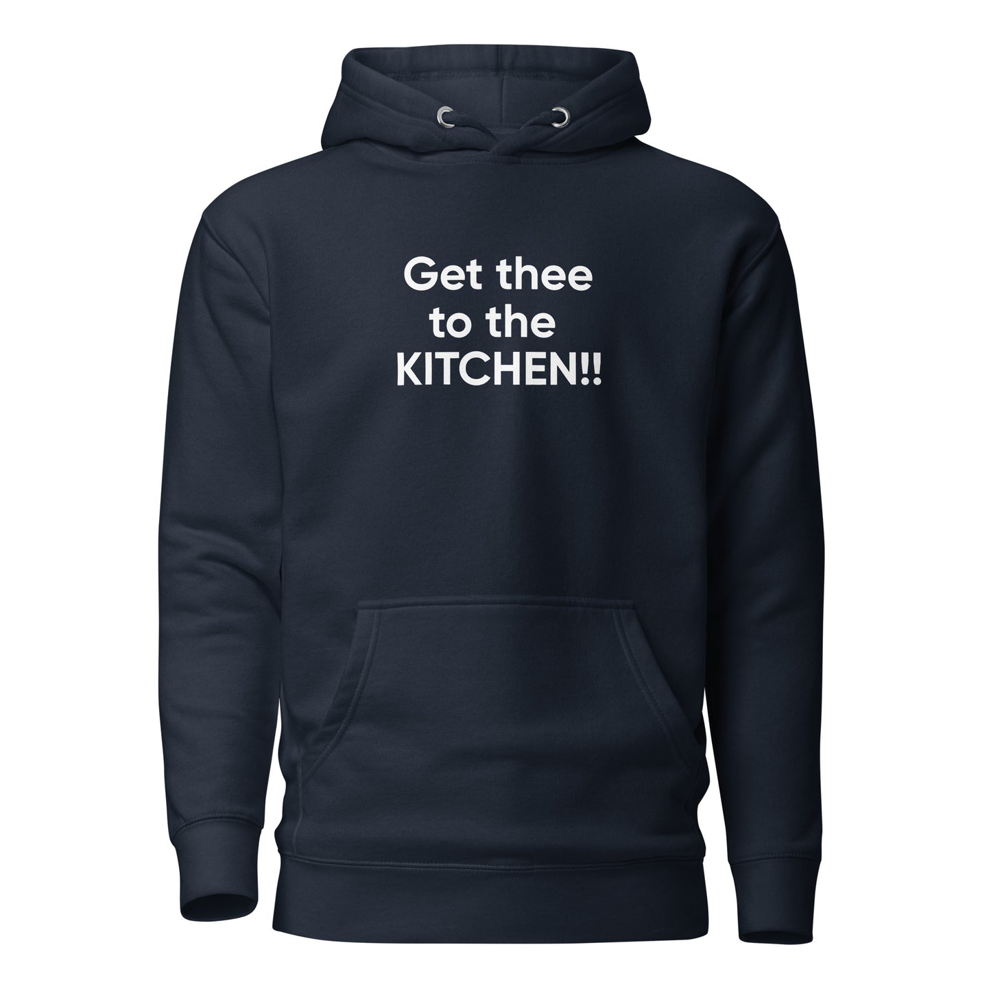 Get thee to the KITCHEN!! | Hoodie