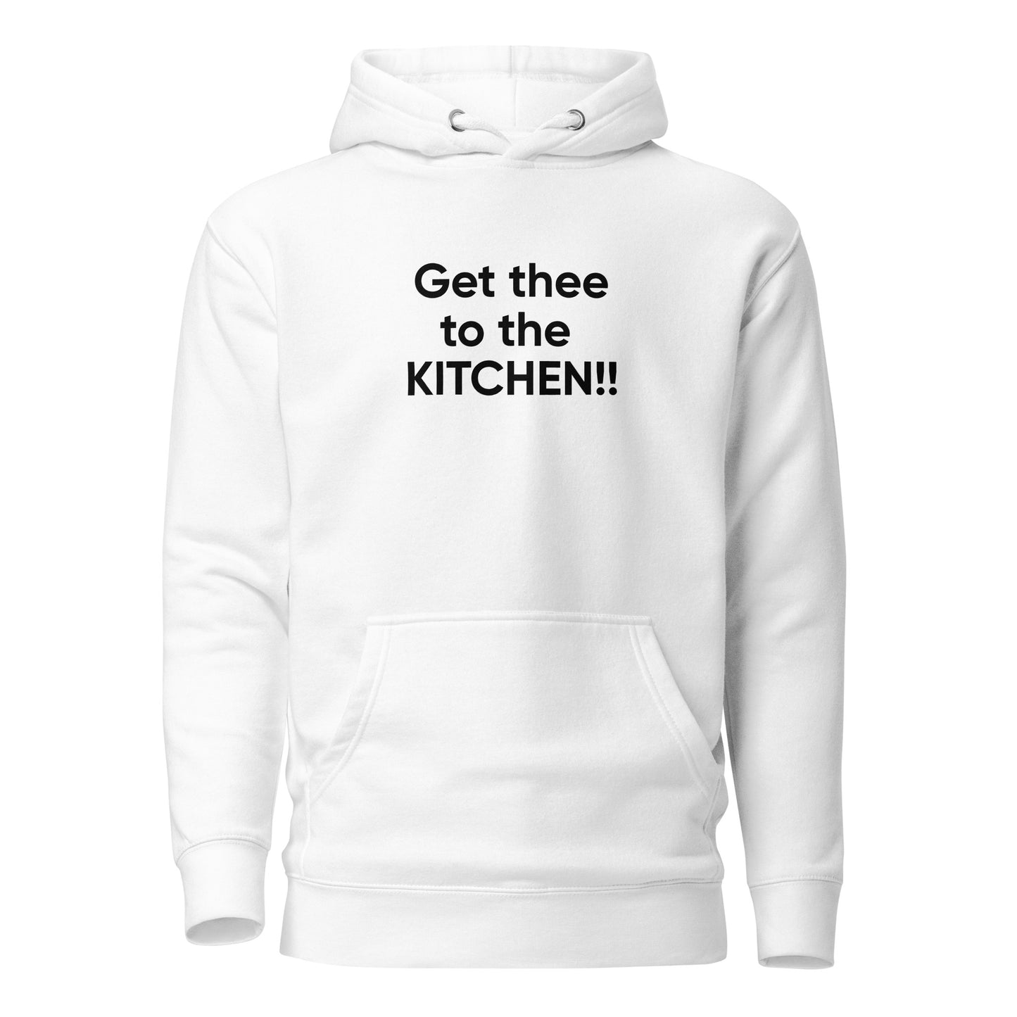 Get thee to the KITCHEN!! | Hoodie