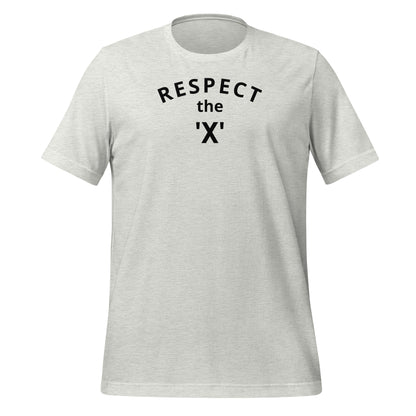 Respect the 'X' | Unisex t-shirt