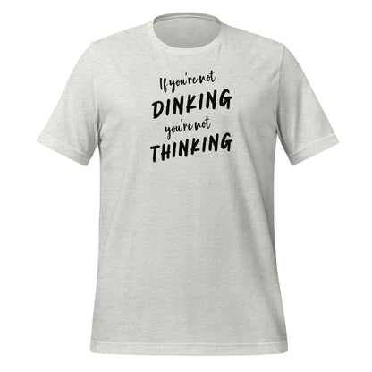 Dinking = Thinking | Unisex t-shirt