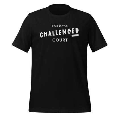 Challenged Court | Unisex t-shirt