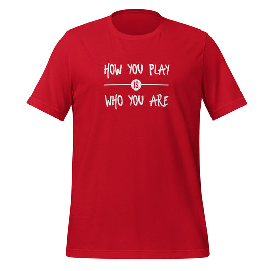 How You Play | Unisex t-shirt