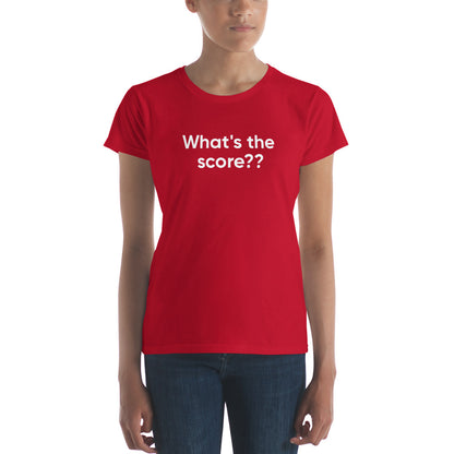 What's the score?? | Women's fit t-shirt